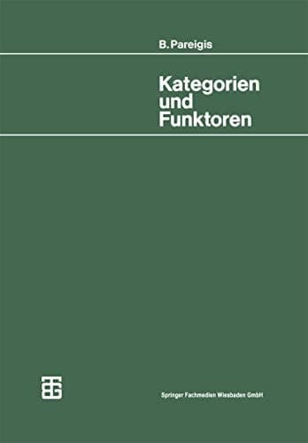 Kategorien und Funktoren (Mathematische Leitfäden) (German Edition)
