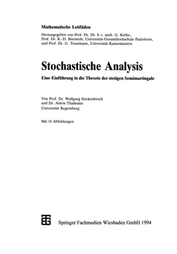 Stochastische Analysis: Eine Einführung in die Theorie der stetigen Semimartingale (Mathematische Leitfäden) (German Edition)