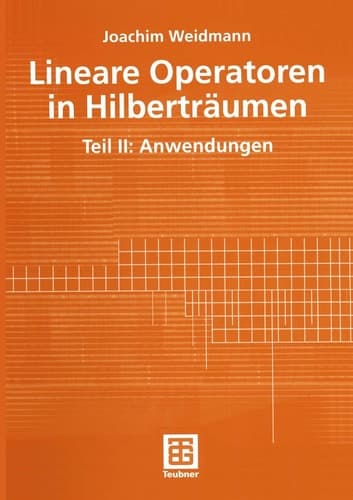 Lineare Operatoren in Hilberträumen Teil II: Anwendungen
