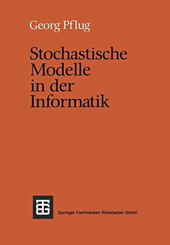 Stochastische Modelle in der Informatik (Leitfäden und Monographien der Informatik) (German Edition)