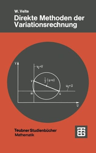 Direkte Methoden der Variationsrechnung: Eine Einführung unter Berücksichtigung von Randwertaufgaben bei partiellen Differentialgleichungen (Teubner Studienbücher Mathematik) (German Edition)