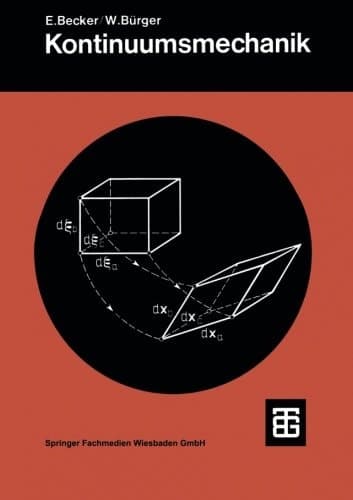 Kontinuumsmechanik: Eine Einführung in die Grundlagen und einfache Anwendungen (Leitfäden der angewandten Mathematik und Mechanik, 20) (German Edition)