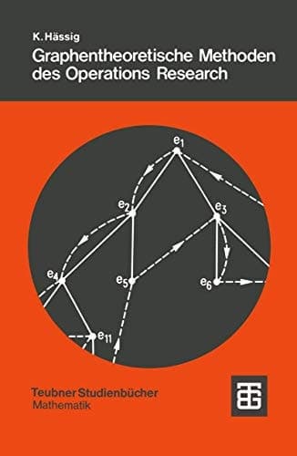 Graphentheoretische Methoden des Operations Research (Teubner Studienbücher Mathematik) (German Edition)
