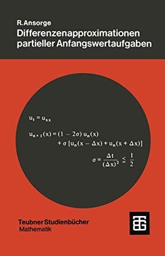 Differenzenapproximationen partieller Anfangswertaufgaben (Leitfäden der angewandten Mathematik und Mechanik - Teubner Studienbücher, 45) (German Edition)