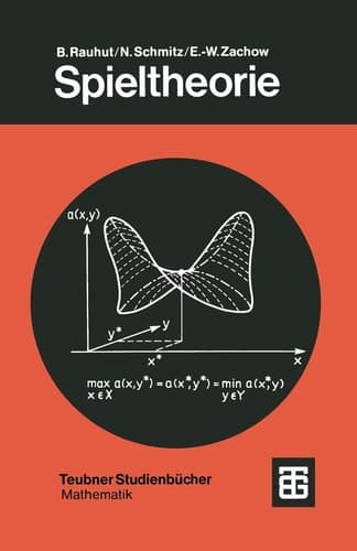 Spieltheorie: Eine Einführung in die mathematische Theorie strategischer Spiele (Leitfäden der angewandten Mathematik und Mechanik - Teubner Studienbücher, 49) (German Edition)