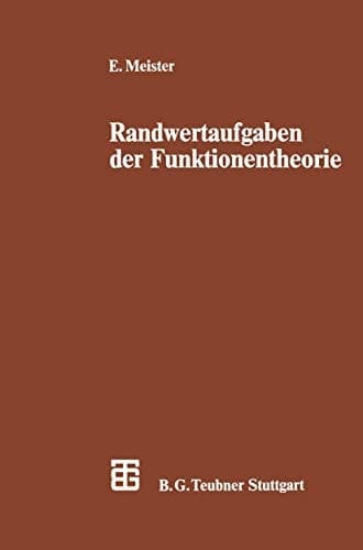 Randwertaufgaben der Funktionentheorie: Mit Anwendungen auf singuläre Integralgleichungen und Schwingungsprobleme der mathematischen Physik (Leitfäden ... Mathematik und Mechanik) (German Edition)