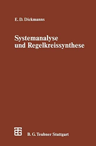Systemanalyse und Regelkreissynthese Eine einführende Darstellung auf der Grundlage der Übertragungsfunktion
