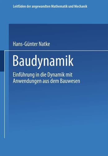 Baudynamik Einführung in die Dynamik mit Anwendungen aus dem Bauwesen
