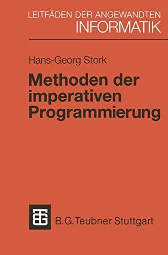 Methoden der imperativen Programmierung Mit Beispielen in MODULA-2 und EIFFEL