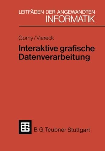 Interaktive grafische Datenverarbeitung Eine einführende Übersicht
