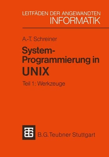 System-Programmierung in UNIX Tei 1: Werkzuge
