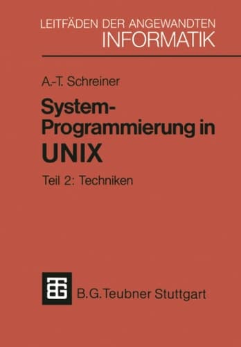 System-Programmierung in UNIX Teil 2: Techniken