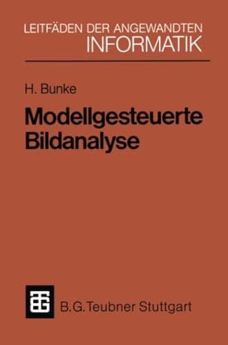 Modellgesteuerte Bildanalyse Dargestellt anhand eines Systems zur automatischen Auswertung von Sequenzszintigrammen des menschlichen Herzens