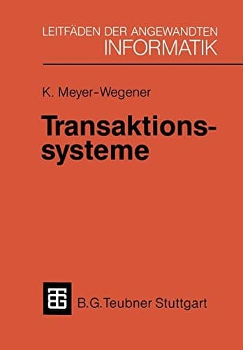 Transaktionssysteme Funktionsumfang, Realisierungsmöglichkeiten, Leistungsverhalten