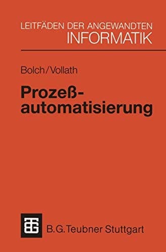 Prozeßautomatisierung Aufgabenstellung, Realisierung und Anwendungsbeispiele