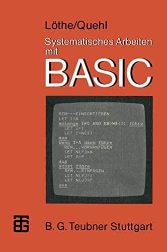 Systematisches Arbeiten mit BASIC Problemlösen — Programmieren