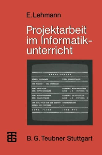Projektarbeit im Informatikunterricht Entwicklung von Softwarepaketen und Realisierung in PASCAL