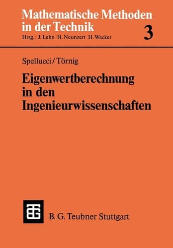 Eigenwertberechnung in den Ingenieurwissenschaften Mit einer Einführung in die Numerik linearer Gleichungssysteme