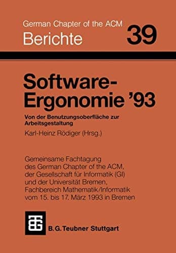 Software-Ergonomie ’93 Von der Benutzungsoberfläche zur Arbeitsgestaltung