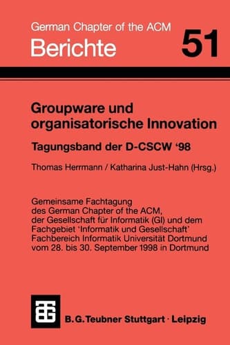 Groupware und organisatorische Innovation Tagungsband der Deutschen Fachtagung zu Computer Supported Cooperative Work