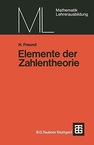 Elemente der Zahlentheorie (Mathematik für die Lehrerausbildung) (German Edition)
