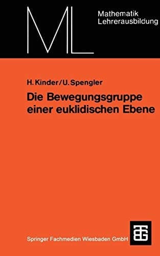 Die Bewegungsgruppe einer euklidischen Ebene Ein axiomatischer Aufbau ohne Anordnungsbegriff