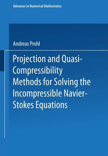 Projection and Quasi-Compressibility Methods for Solving the Incompressible Navier-Stokes Equations