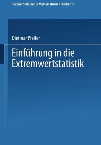 Einführung in die Extremwertstatistik (Teubner Skripten zur Mathematischen Stochastik) (German Edition)