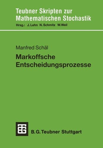 Markoffsche Entscheidungsprozesse (Teubner Skripten zur Mathematischen Stochastik, 13) (German Edition)