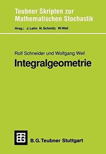 Integralgeometrie (Teubner Skripten zur Mathematischen Stochastik) (German Edition)