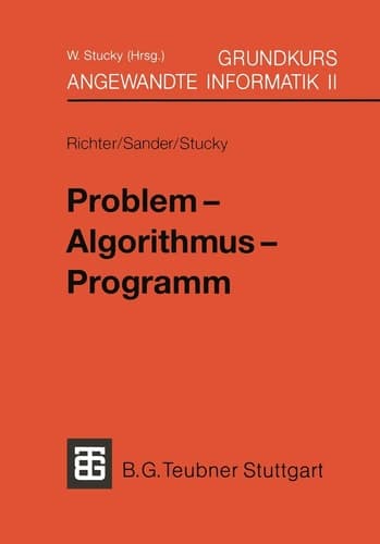 Grundkurs Angewandte Informatik II Problem - Algorithmus - Programm