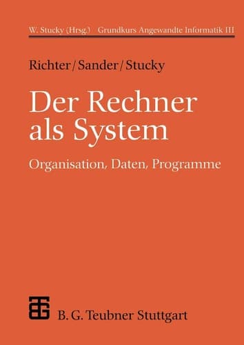Der Rechner als System Organisation, Daten, Programme