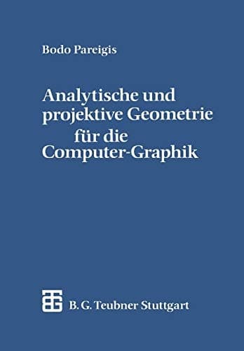 Analytische und projektive Geometrie für die Computer-Graphik