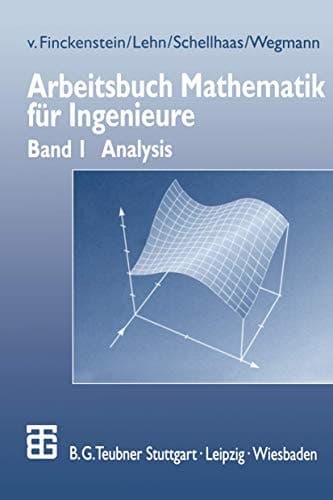 Arbeitsbuch Mathematik für Ingenieure Analysis / von Helmut Schellhaas