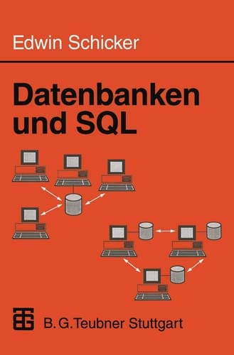Datenbanken und SQL Eine praxisorientierte Einführung