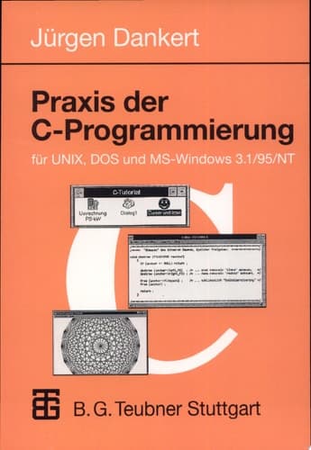 Praxis der C-Programmierung für UNIX, DOS und MS-Windows 3.1, 95, NT