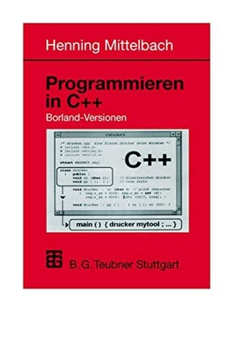 Programmieren in C++ Borland-Versionen Ein Lehr- und Übungsbuch