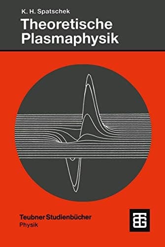 Theoretische Plasmaphysik Eine Einführung