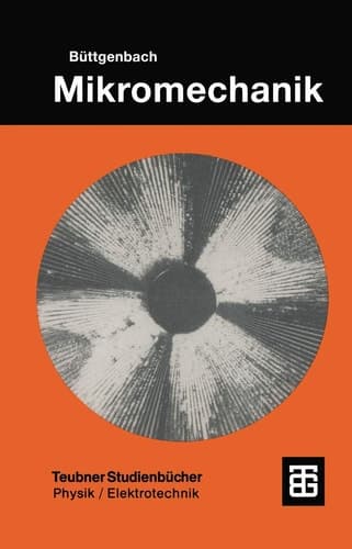 Mikromechanik Einführung in Technologie und Anwendungen