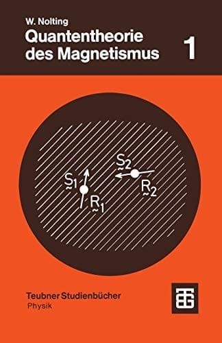 Quantentheorie des Magnetismus Teil 1 Grundlagen