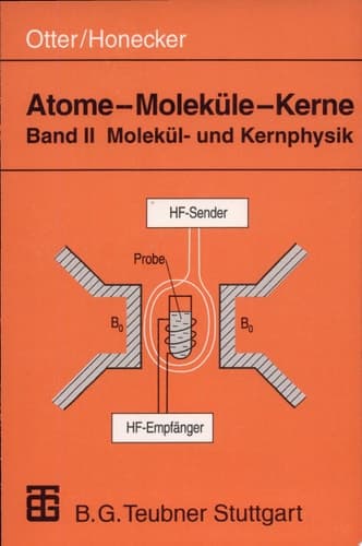 Atome, Moleküle, Kerne 2. Molekülphysik und Kernphysik.