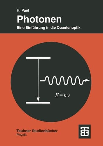 Photonen Eine Einführung in die Quantenoptik