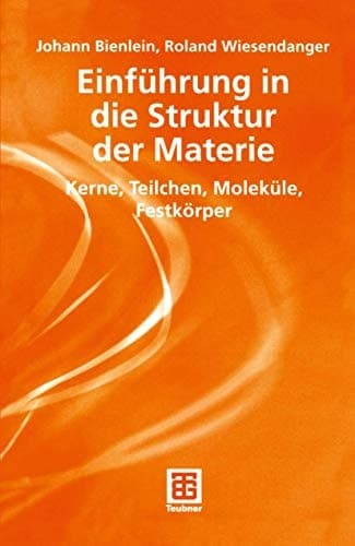 Einführung in die Struktur der Materie Kerne, Teilchen, Moleküle, Festkörper