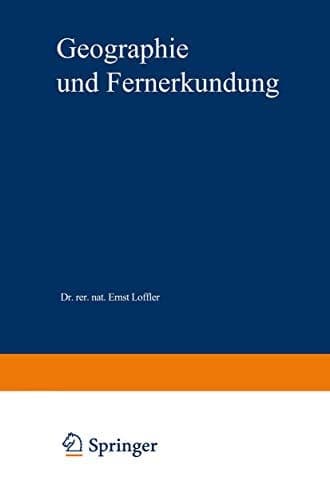 Geographie und Fernerkundung Eine Einführung in die geographische Interpretation von Luftbildern und modernen Fernerkundungsdaten