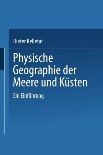 Physische Geographie der Meere und Küsten Eine Einführung
