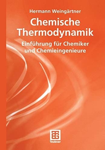 Chemische Thermodynamik Einführung für Chemiker und Chemieingenieure
