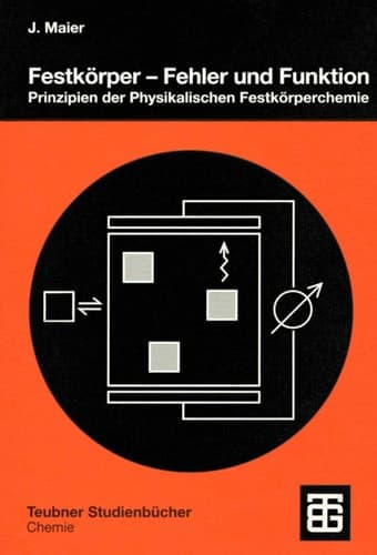 Festkörper — Fehler und Funktion Prinzipien der Physikalischen Festkörperchemie