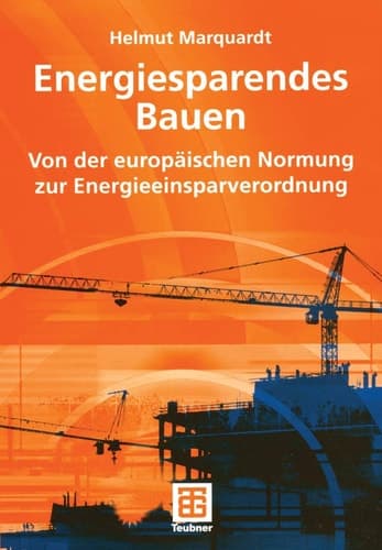 Energiesparendes Bauen Von der europäischen Normung zur Energieeinsparverordnung