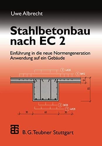 Stahlbetonbau nach EC 2 Einführung in die neue Normengeneration Anwendung auf ein Gebäude