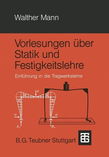Vorlesungen über Statik und Festigkeitslehre Einführung in die Tragwerkslehre